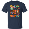 Fall Time Is My Favorite Time, Thanksgiving Holiday Unisex T-Shirt