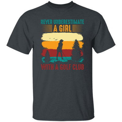 Never Underestimate A Girl With A Golf Club, Retro Golfing Game Unisex T-Shirt