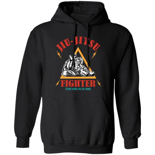 Jiu-Jitsu Fighter Train Hard Or Go Home, Do Your Best Pullover Hoodie