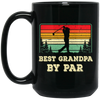 Best Grandpa By Par, Retro Grandpa Golf, Love Golf, Best Daddy Black Mug