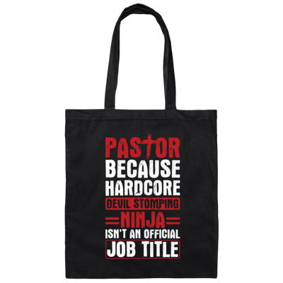 Pastor Because Hardcore Devil Stomping Ninja Gift Canvas Tote Bag