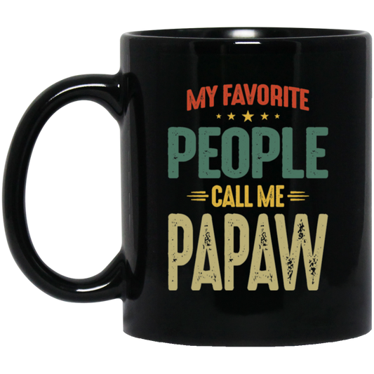 My Favorite People, Call Me Papaw, Best Pawpaw Lover, Retro Pawpaw Black Mug