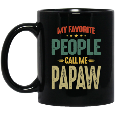 My Favorite People, Call Me Papaw, Best Pawpaw Lover, Retro Pawpaw Black Mug