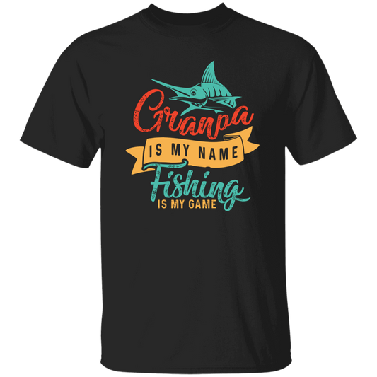 Grandpa Is My Name, Fishing Is My Game, Fishing Game Unisex T-Shirt