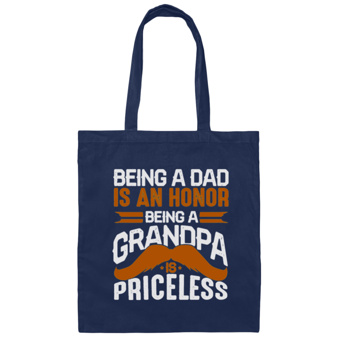 Grandpa And Daddy, Grandfather Gift, Being A Dad Is An Honor Canvas Tote Bag