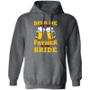 Happy Wedding, Beer Me, I Am Father Of The Bride, Love The Bride Pullover Hoodie