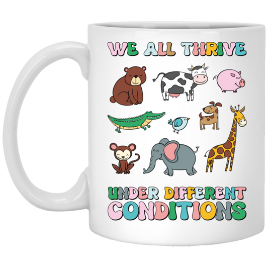 We All Thrive Under Different Conditions, Love Animals White Mug