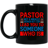 Pastor Not A Miracle Worker, But I Can Lead You To Someone Who Is Black Mug