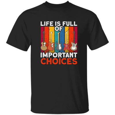 Retro Guitar Gift, Life Is Full Of Important Choices, Love Music Unisex T-Shirt