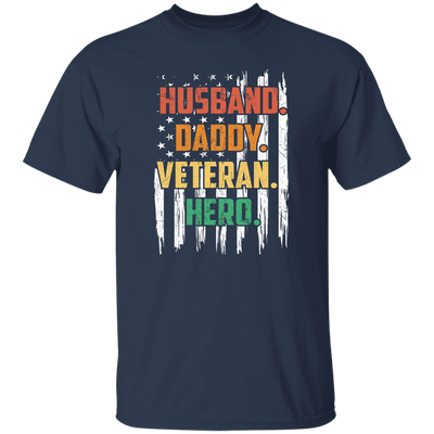 Husband, Daddy, Veteran, Hero, American Hero, Father's Day Unisex T-Shirt