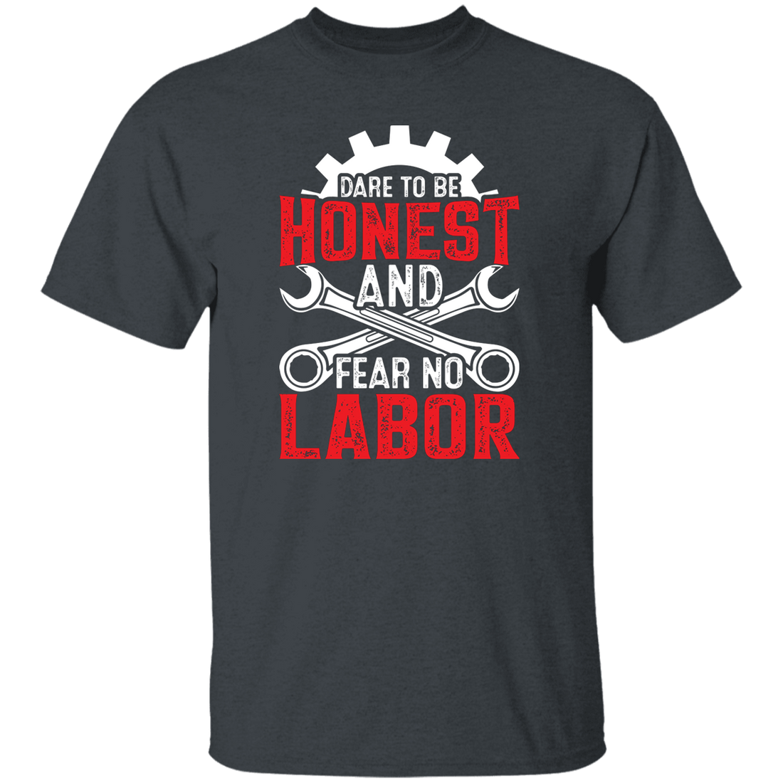 Dare To Be Honest And Fear No Labor, Mechanic Retro Unisex T-Shirt