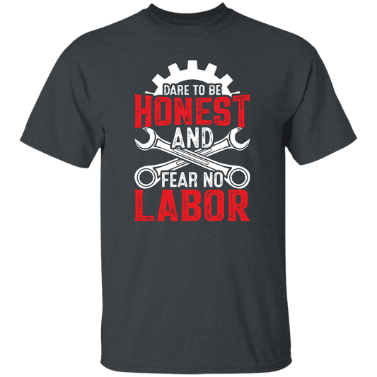 Dare To Be Honest And Fear No Labor, Mechanic Retro Unisex T-Shirt