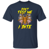 Funny Don't Test Me, I Bite, Funny Spider, Love Spider, Best Spider Ever Unisex T-Shirt