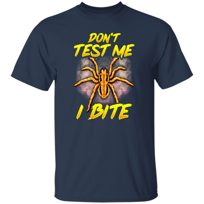 Funny Don't Test Me, I Bite, Funny Spider, Love Spider, Best Spider Ever Unisex T-Shirt