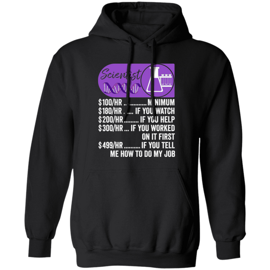 Scientist Hourly Rate, Funny Scientist, Best Of Science Pullover Hoodie