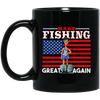 Make Fishing Great Again, American Flag, Love To Fishing, Best Fishing Black Mug