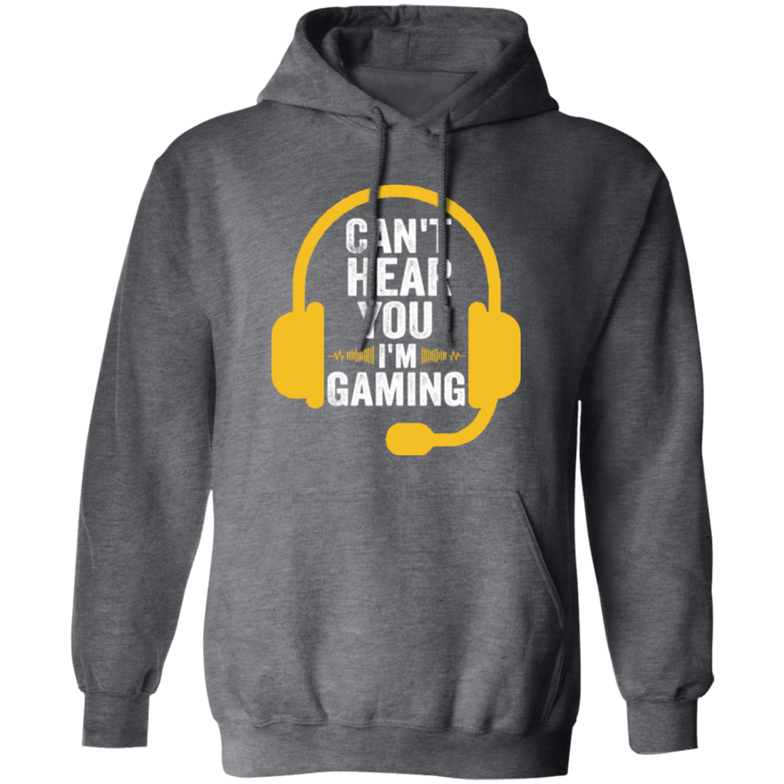 Can't Hear You, I'm Gaming, Funny Video Game, Video Game Player Pullover Hoodie
