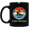 Its Hiking, Time Made For Hiking, Gift For Hiking Lover Vintage Style Black Mug