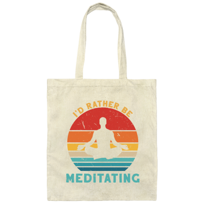 Funny I'd Rather Be Meditating Zen Yoga Day Canvas Tote Bag