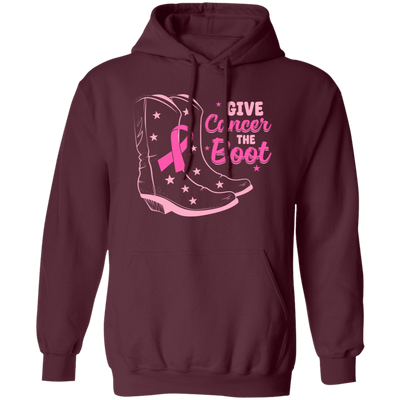 Give Cancer The Boot, Boots For Cancer, Awareness Cancer Pullover Hoodie