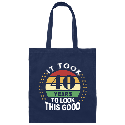 Took 40 Years To Look This Good Canvas Tote Bag