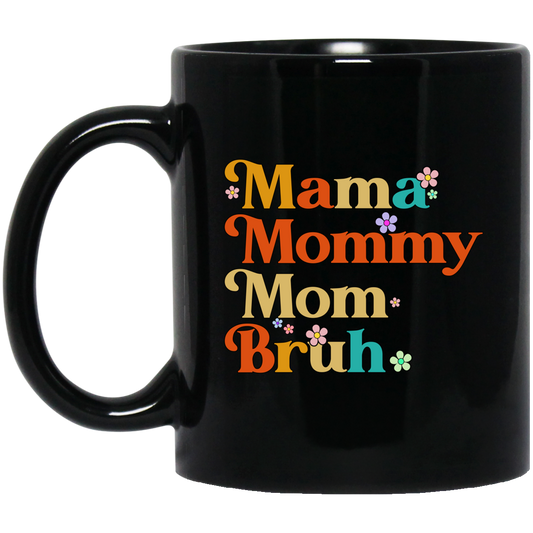 Groovy Mama, Mama Bruh, Mother's Day Gift, Vintage Mom Bruh Black Mug