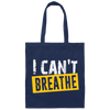 I Can't Breathe, Black Lives Matter, Civil Rights, How To Breath, Best Black Canvas Tote Bag