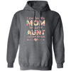 I Have Two Titles Mom And Aunt, And I Rock Them Both Pullover Hoodie