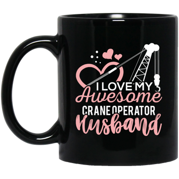 Crane Operator Wife, Husband Tower Crane, I Love My Awesome Crane Black Mug