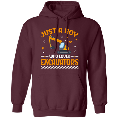 Just A Boy Who Loves Excavators, Excavator Driver Pullover Hoodie