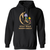 Stay Wild Moon Child, Mushroom Bushes, Groovy Moon Pullover Hoodie