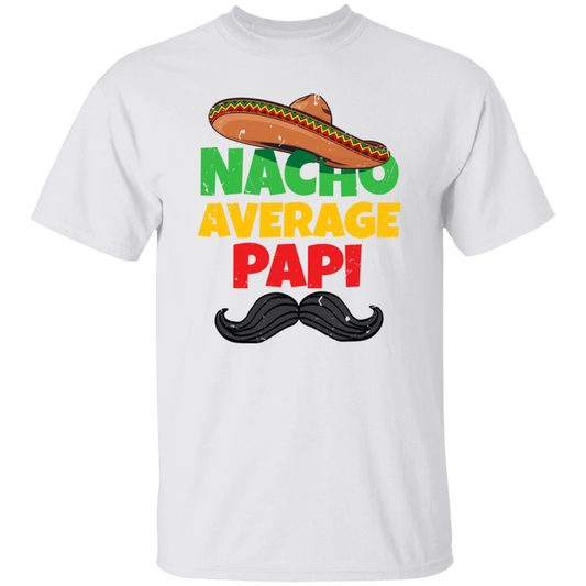 Father Lover Gift, Nacho Average Papi Mexican Father Day Unisex T-Shirt