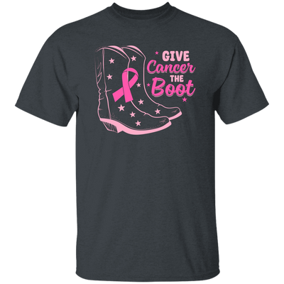 Give Cancer The Boot, Boots For Cancer, Awareness Cancer Unisex T-Shirt