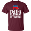 I Am The Elephant In The Room, Republican, American Love Gift, Elephant Lover Unisex T-Shirt