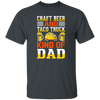 Craft Beer And Taco Truck, Kind Of Dad, Craft Beer Unisex T-Shirt