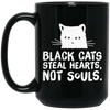 Black Cats Steal Hearts, Not Souls, Love Cute Cat, Best Cat Gift Black Mug