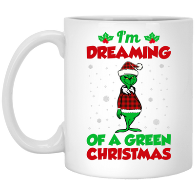 I'm Dreaming Of A Green Christmas, Funny Christmas, Merry Christmas, Trendy Chrismas White Mug