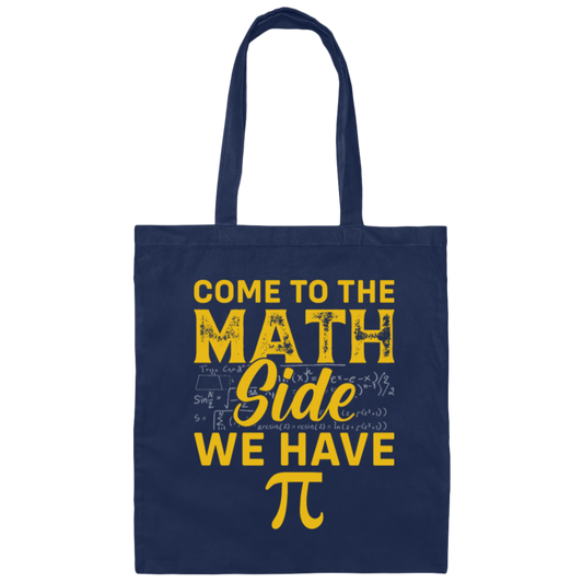 Come To The Math Side We Have Pi, Love Math Gift, Mathematic Canvas Tote Bag