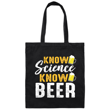 Know Science Know Beer, Love Beer Gift, Best Beer, Science And Beer Canvas Tote Bag