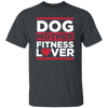 Dog Mother Fitness Lover, Fitness Mom, Love Dog, Mother Lover Gift Unisex T-Shirt