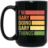 Retro Gary, I_m Gary Doing Gary Things Black Mug