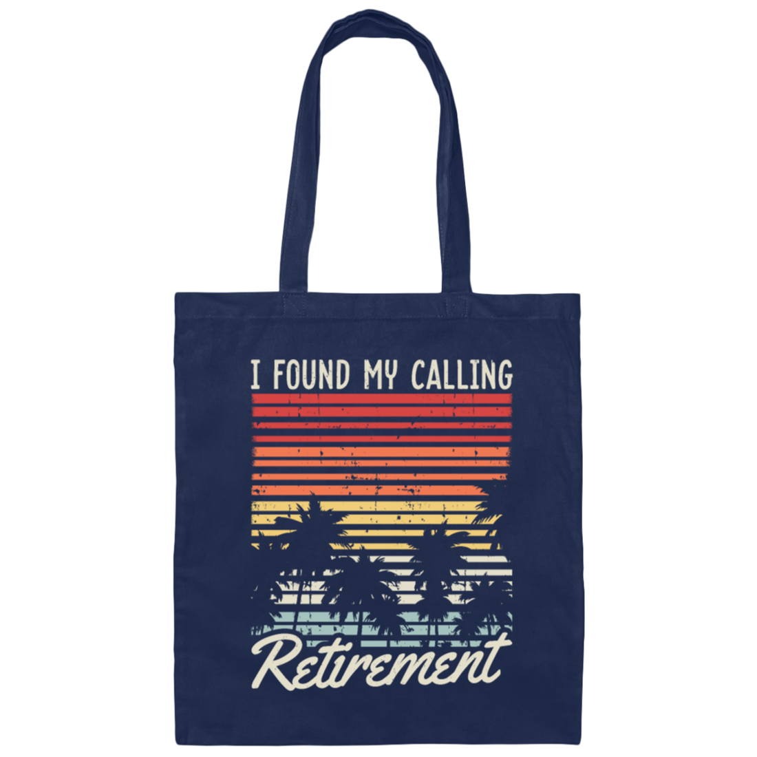 I Found My Calling Retirement, Retired Gift, Love Retirement, Retro Retire Gift Canvas Tote Bag
