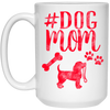 Dog Mom, Dog Lover, Best Mom Ever, Gift For Mom, Best Dog Mom White Mug