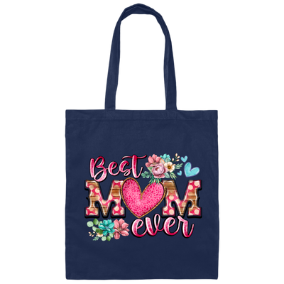 Love My Mom, Best Mom Ever Gift, Mom Lover Gift, Flower Love Gift, Flower Mom Lover Canvas Tote Bag