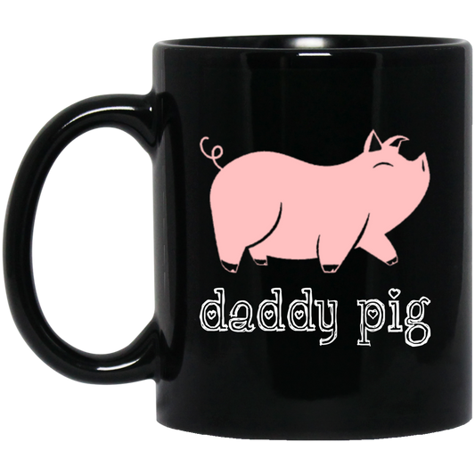 Daddy Pig, Cute Pig, Funny Gift For Dad, Pinky Pig, Love Pig Love Dad Black Mug