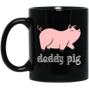 Daddy Pig, Cute Pig, Funny Gift For Dad, Pinky Pig, Love Pig Love Dad Black Mug