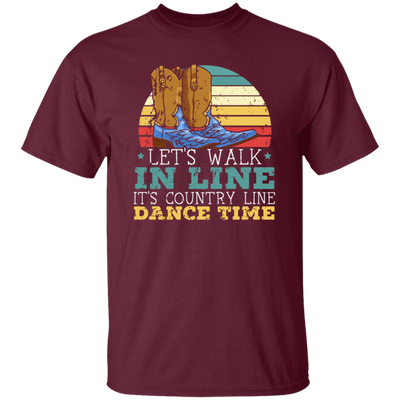 Let's Walk In Line, It's Country Line Dacing Time, Retro Cowboy Unisex T-Shirt
