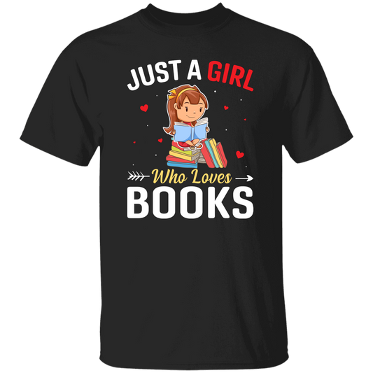 Just A Girl Who Loves Books, Bookworm, Baby Girl Unisex T-Shirt