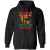 Freedom Is Never Given It Is Won Juneteenth, Black Matter Pullover Hoodie