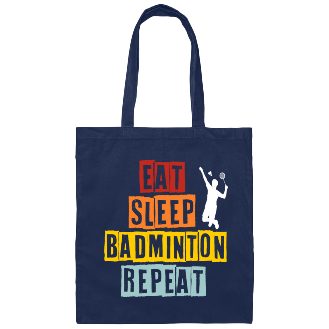 Eat Sleep Badminton Repeat, Love Badminton, Best Sport Is Badminton Canvas Tote Bag